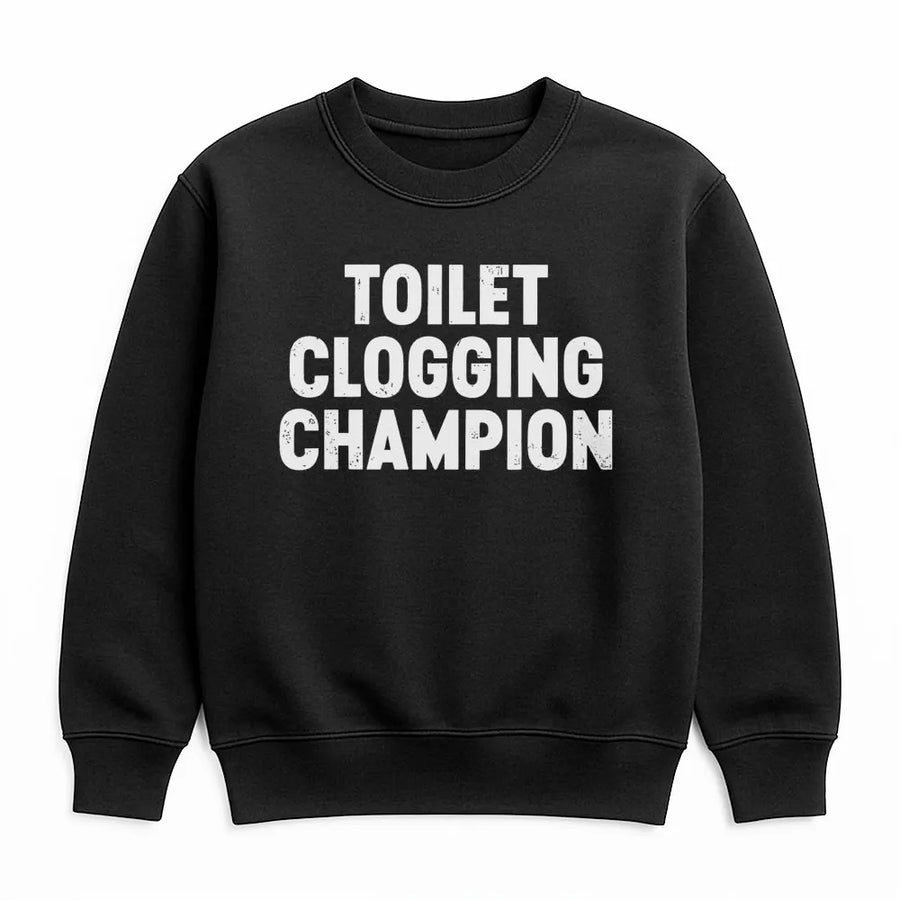 Toilet Clogging Champion Sweatshirt | Funny Bathroom Humor Graphic | Premium Cotton Blend | Gift For Him Or Her Gag Present