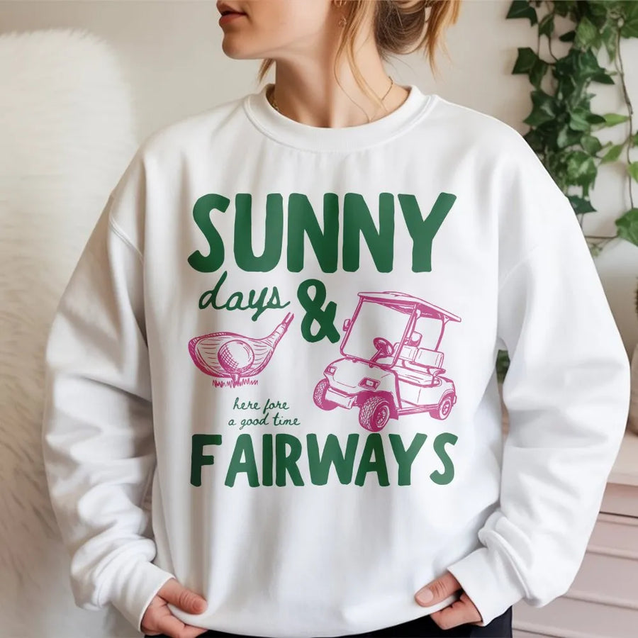 Golf Lover Sweatshirt | Sunny Days & Fairways Funny Pun Graphic | Premium Cotton Blend | Unisex Gift for Golfer
