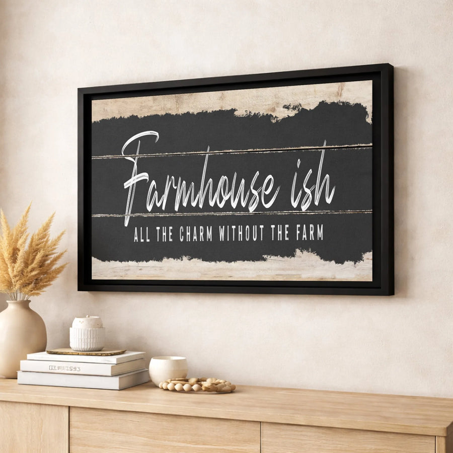 Farmhouse Ish Wall Art | Rustic Kitchen Typography Canvas | Premium Gallery Wrapped Decor | Modern Farmhouse Home Gift