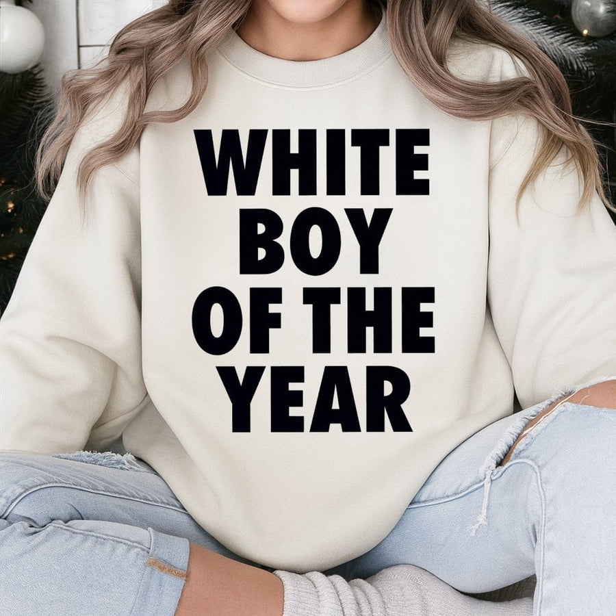White Boy Of The Year Sweatshirt | Funny Graphic Quote | Soft Cotton-Poly Blend | Novelty Valentine's Day Gift For Boyfriend