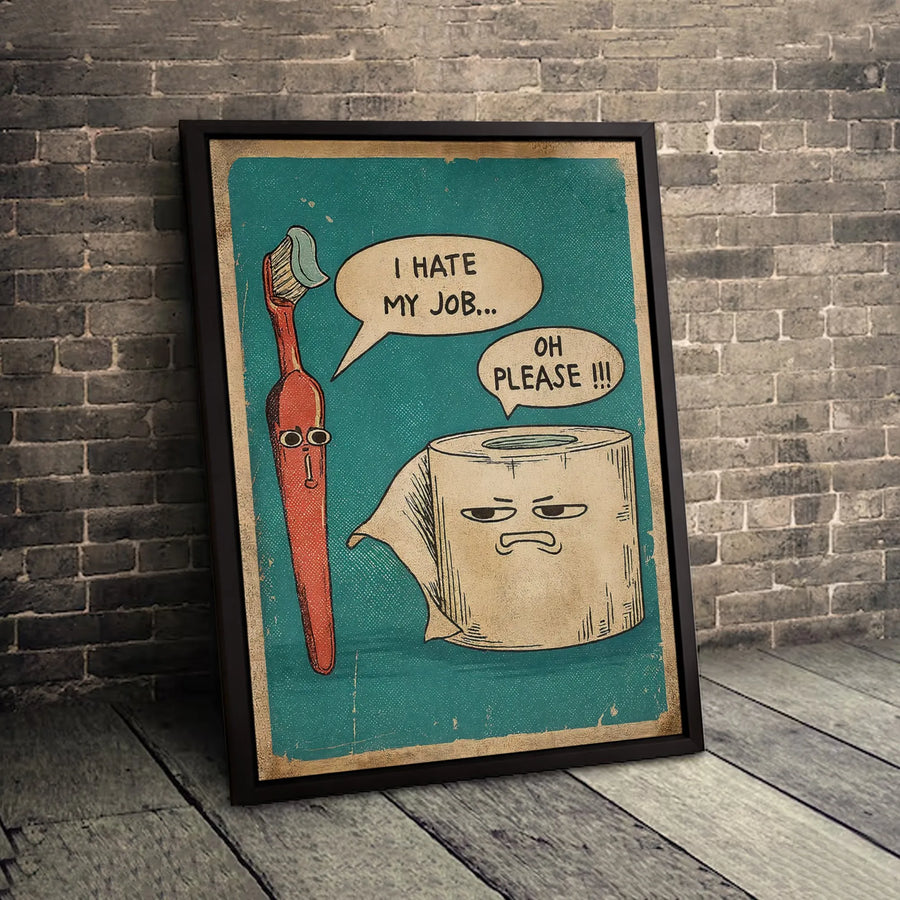 Funny Bathroom Wall Art | I Hate My Job Toothbrush Comic Canvas | Premium Gallery-Wrap Decor | Humorous Gift For Coworkers