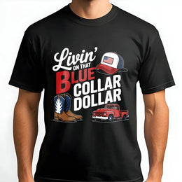 Blue Collar Dollar T-Shirt | Cowboy Boots and Truck Graphic | Premium Cotton Unisex Tee | Gift for Hardworking Country Men and Women