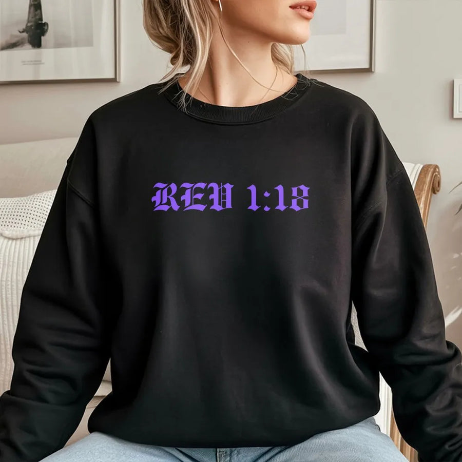 Rev 1:18 Sweatshirt | Gothic Lettering Faith Quote | Premium Cotton Blend Crewneck | Religious Gift For Men And Women