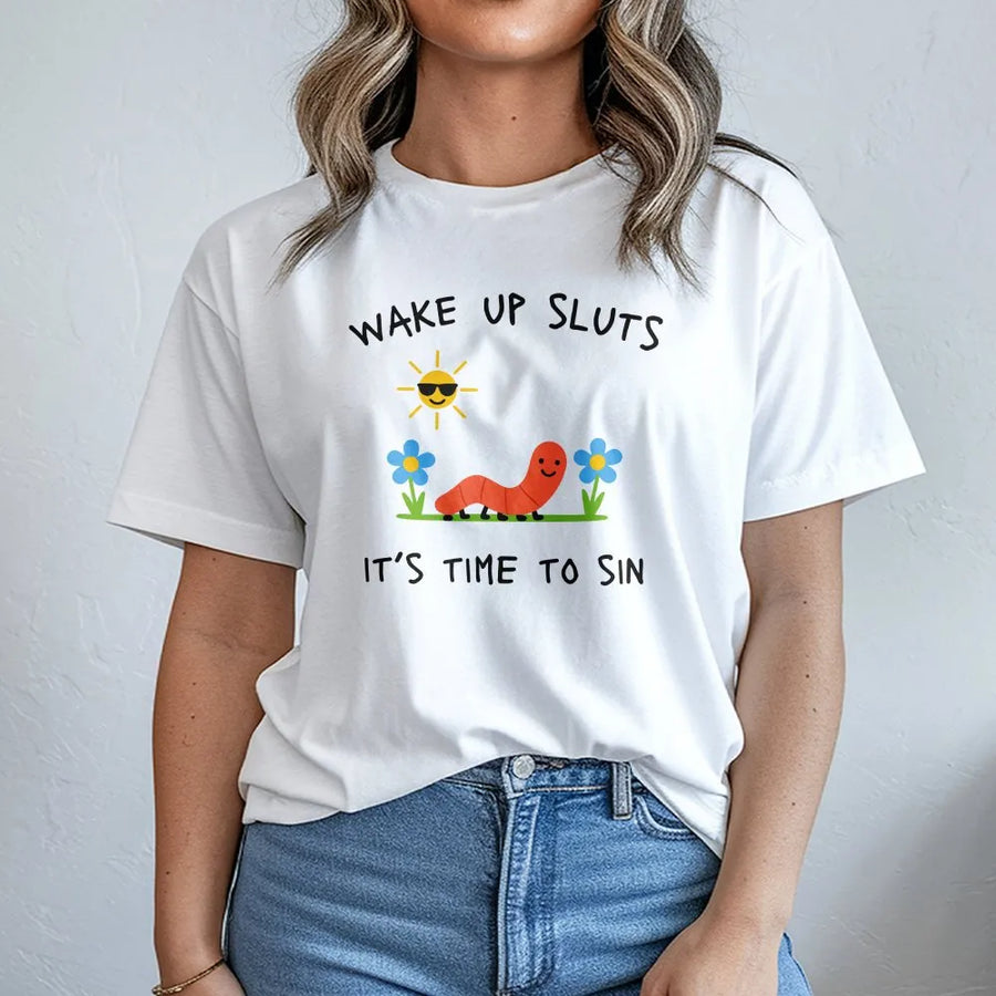 Funny Worm Meme T-Shirt | Sarcastic 'Wake Up Sluts' Quote | Premium Soft Cotton Blend | Unhinged Humor Gift Crewneck