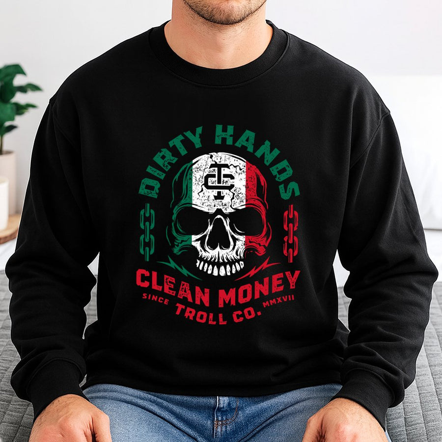 Dirty Hands Clean Money Sweatshirt | Mexican Flag Skull Graphic | Premium Cotton Blend | Gift for Blue Collar Worker, Mechanic, Construction