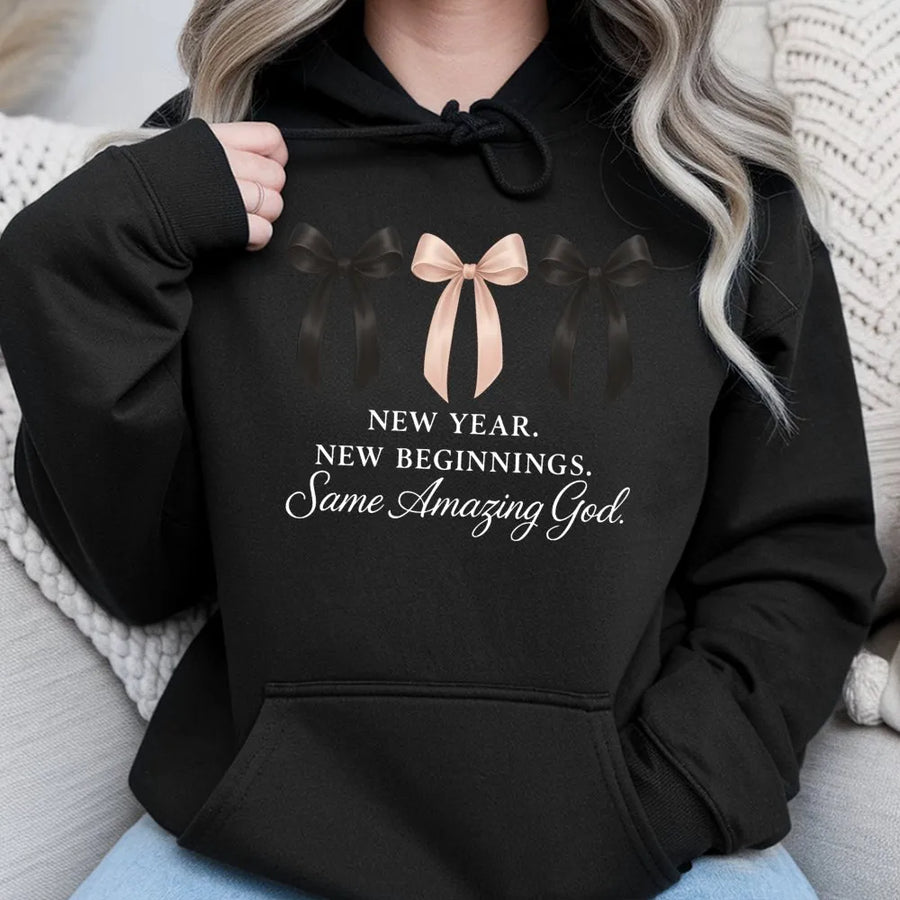 New Year New Beginnings Hoodie | Same Amazing God Faith Design | Premium Cotton Blend | Christian Religious Gift for Her & Him