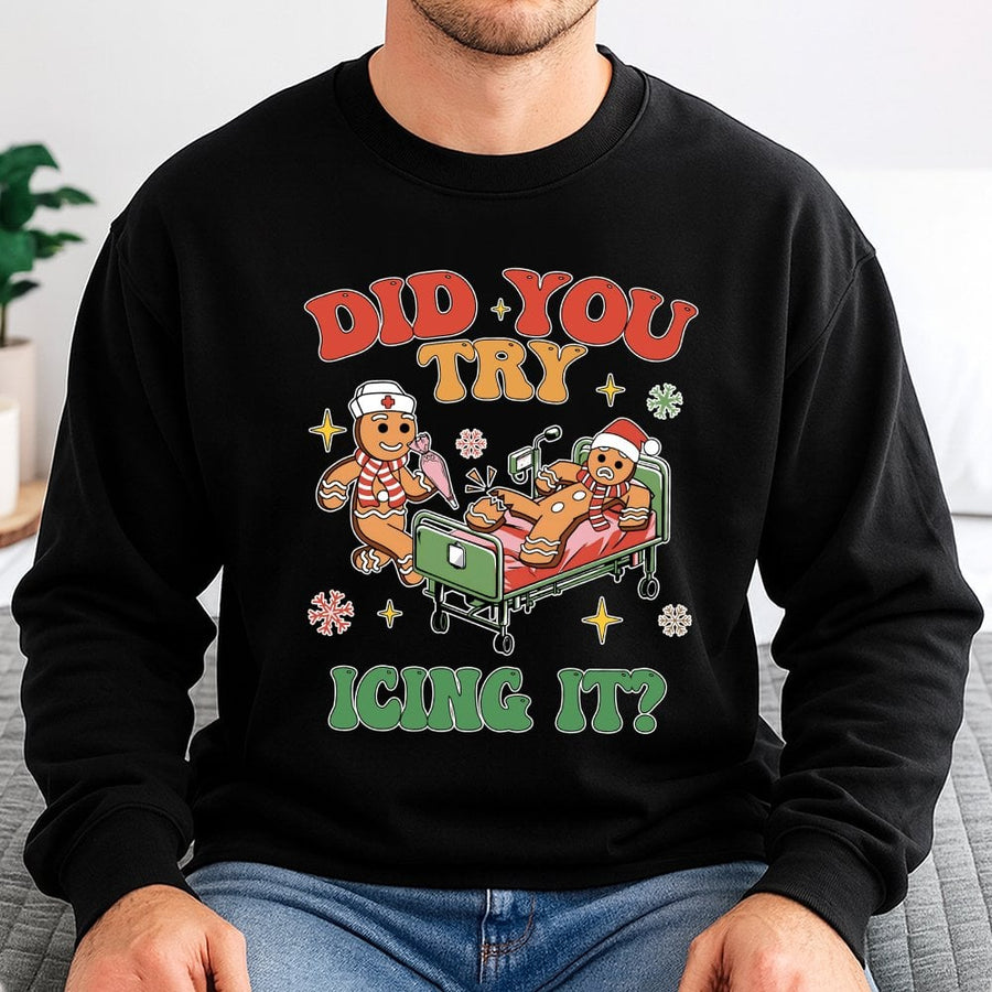 Did You Try Icing It Sweatshirt | Funny Gingerbread Nurse Christmas Gift | Premium Cotton Blend Crewneck | Unisex Medical Holiday Apparel
