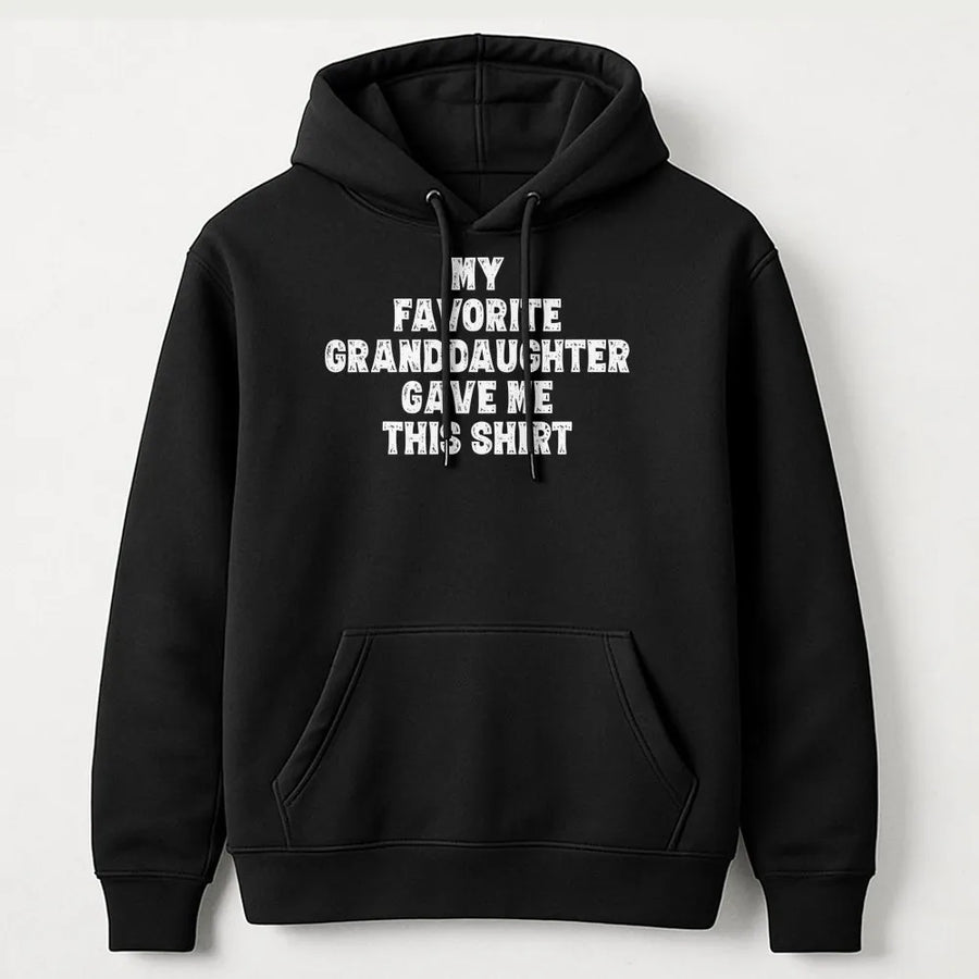 My Favorite Granddaughter Gave Me This Hoodie | Funny Grandpa Grandma Quote | Premium Cotton Blend | Best Gift for Grandparents