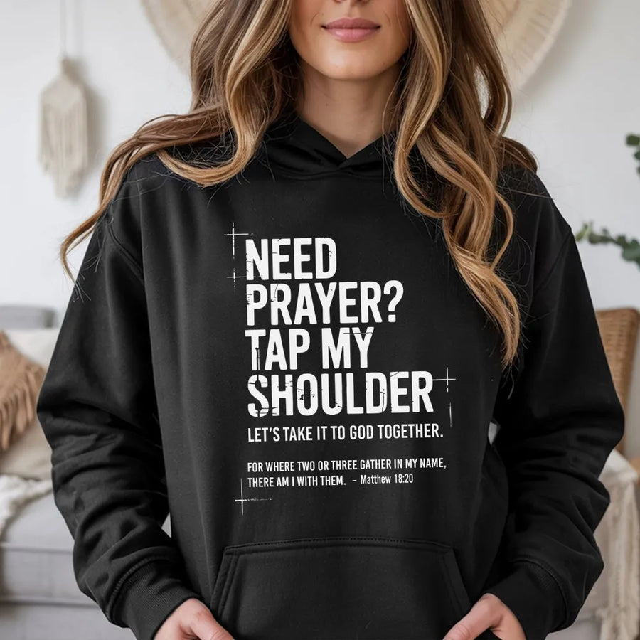 Christian Prayer Hoodie | Need Prayer Tap My Shoulder Quote | Soft Cotton Blend Pullover | Inspirational Religious Gift for Christians