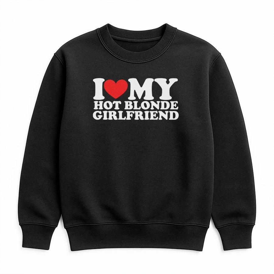 I Love My Hot Blonde Girlfriend Sweatshirt | Heart Graphic Couples Apparel | Premium Cotton-Poly Blend | Funny Gift for Boyfriend Husband