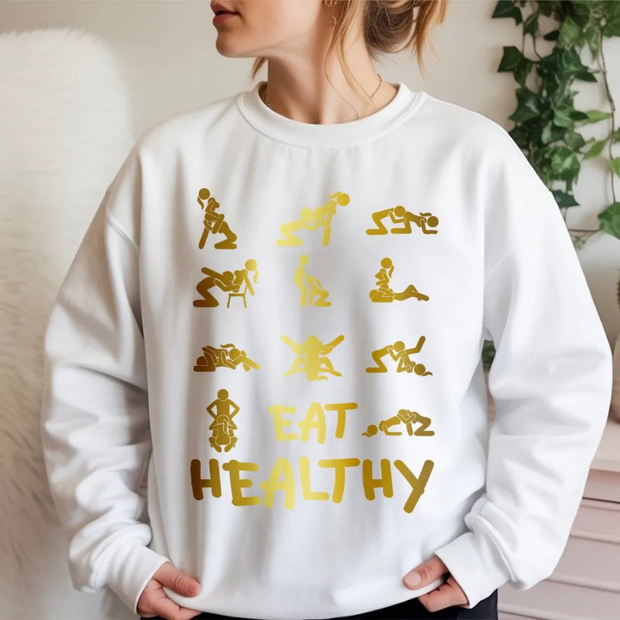 Eat Healthy Adult Humor Sweatshirt | Rude Graphic Novelty Meme Print | Premium Cotton Blend Cozy Pullover | Funny Sarcastic Gag Gift For Men and Women