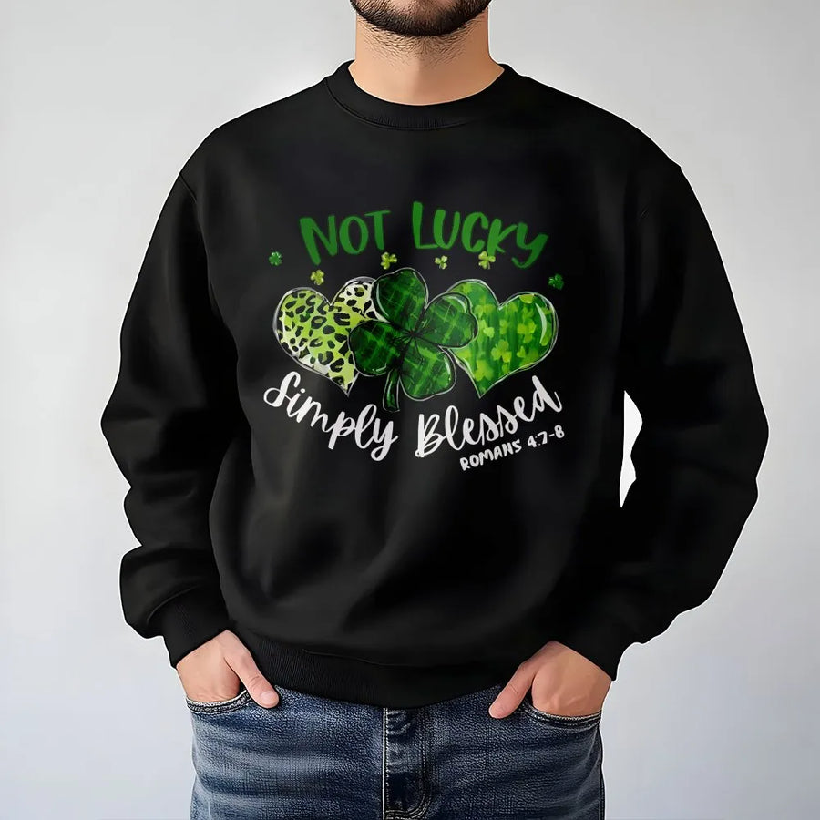 Not Lucky Simply Blessed Sweatshirt | St Patricks Day Clover Design | Soft Cotton Blend | Religious Faith Gift For Women And Men