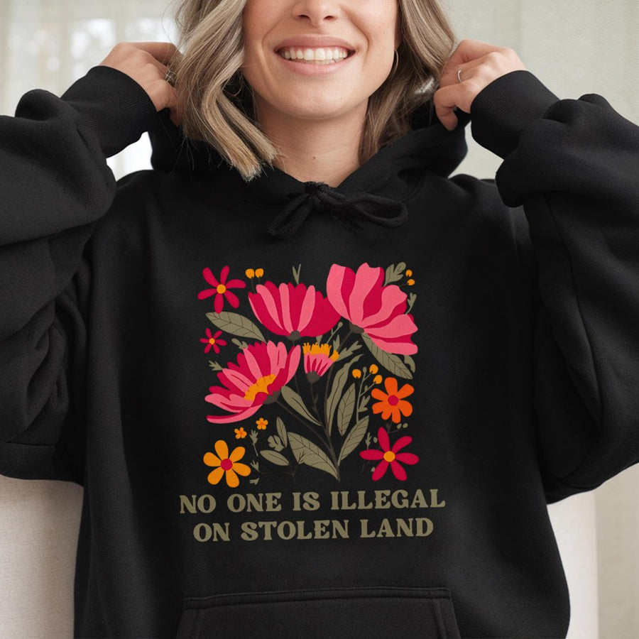 No One Is Illegal On Stolen Land Hoodie | Floral Social Justice Graphic | Premium Cotton-Poly Blend | Activist Protest Apparel For Men And Women