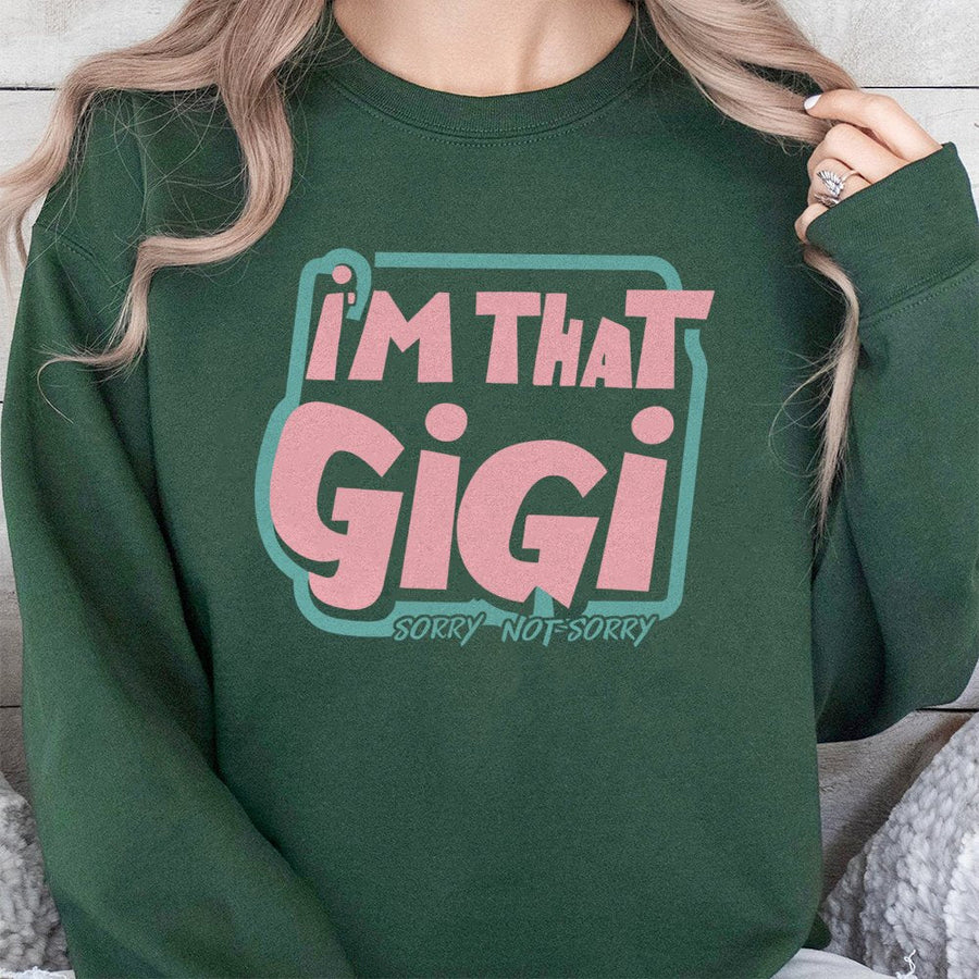 I'm That Gigi Sweatshirt | Retro Typography Sorry Not Sorry Design | Cotton Blend Premium Crewneck | Funny Grandma Gift For Gigi Birthday