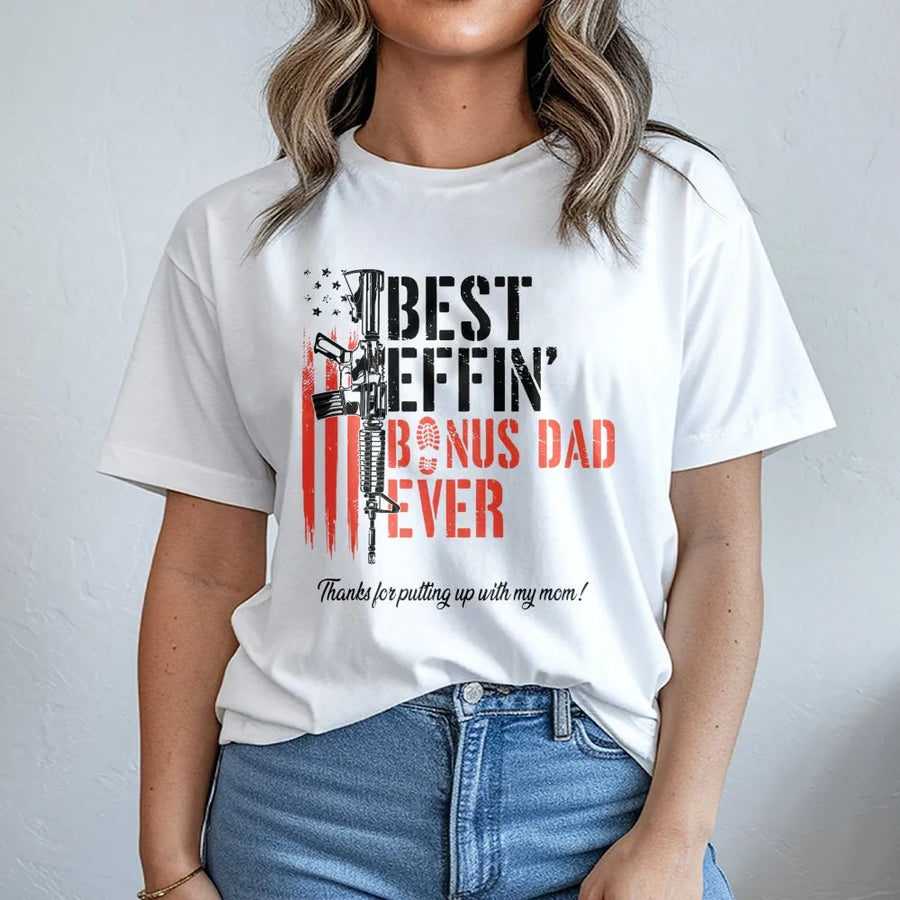 Best Effin Bonus Dad Ever T-Shirt | Distressed Flag & Rifle Graphic | Premium Cotton Unisex Tee | Funny Stepdad Gift for Birthday or Father's Day 2026