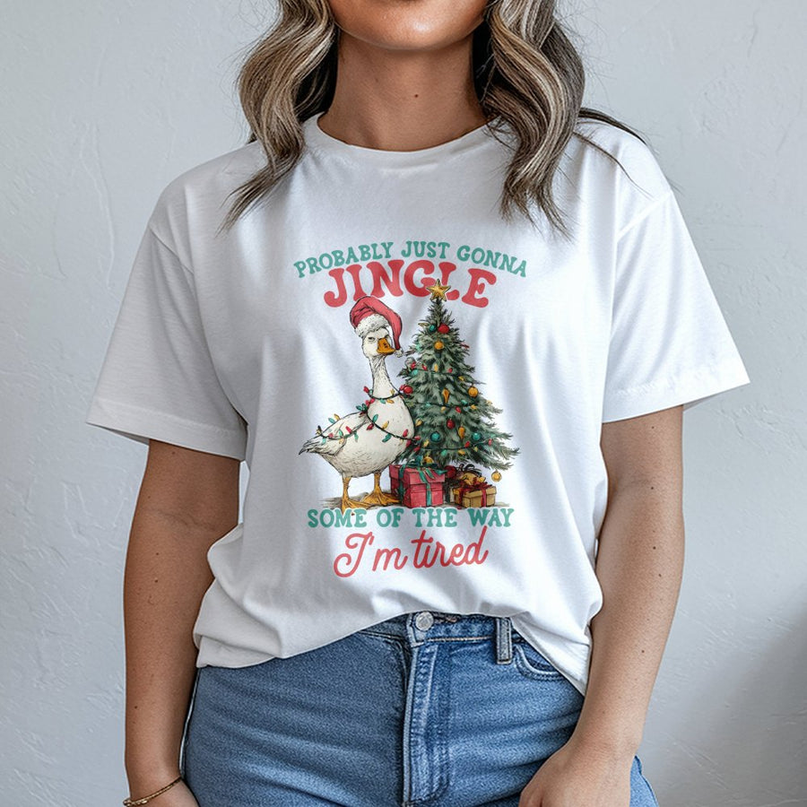 Funny Christmas Goose T-Shirt | Probably Just Gonna Jingle Tired Holiday Quote | Premium Cotton Graphic Tee | Sarcastic Gift for Her or Him