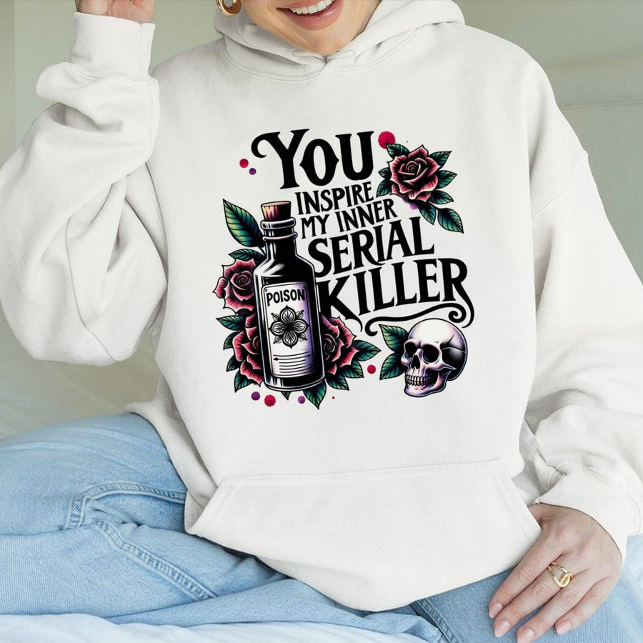 You Inspire My Inner Serial Killer Hoodie | Dark Humor Gothic Rose Skull Graphic | Cotton-Blend Premium Comfort | Funny Horror Gift for Her
