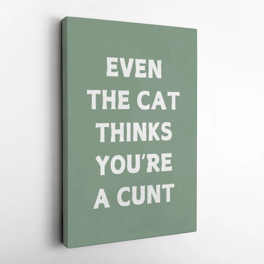 Funny Cat Quote Wall Art | Sarcastic Typography Decor | Premium 1.25" Gallery Canvas | Cheeky Gag Gift for Cat Lovers
