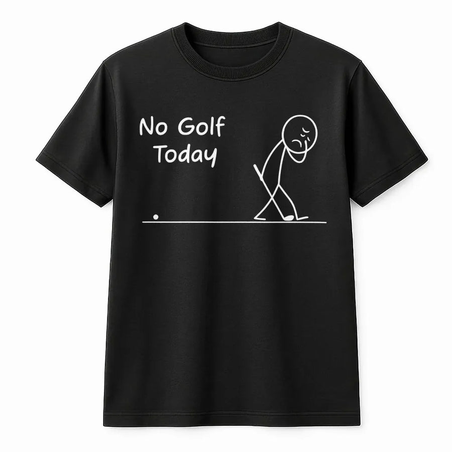 No Golf Today T-Shirt | Funny Stick Figure Golfer Graphic | Premium Soft Cotton Tee | Sarcastic Golf Gift for Him and Her