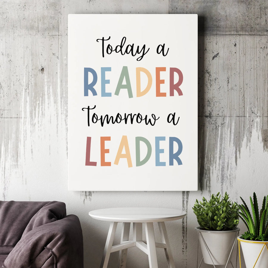 Today A Reader Tomorrow A Leader Canvas | Colorful Motivational Wall Art | Premium Gallery Wrapped Print | Inspirational Quote Gift for Teachers or Kids