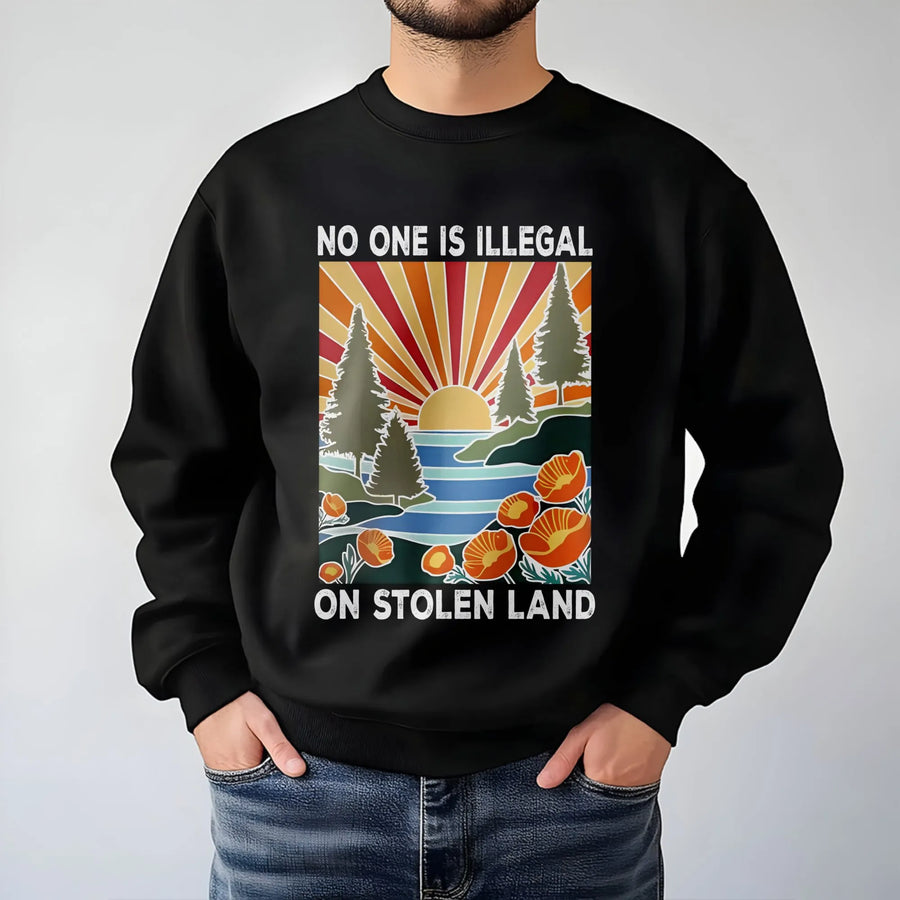 No One Is Illegal On Stolen Land Sweatshirt | Retro Nature Graphic Design | Premium Cotton-Blend Crewneck | Social Justice Activist Gift for Allies