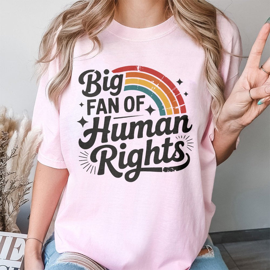 Big Fan Of Human Rights T-Shirt | Retro Rainbow Graphic Tee | Premium 100% Cotton | Social Justice Activism Gift For Equality Supporters