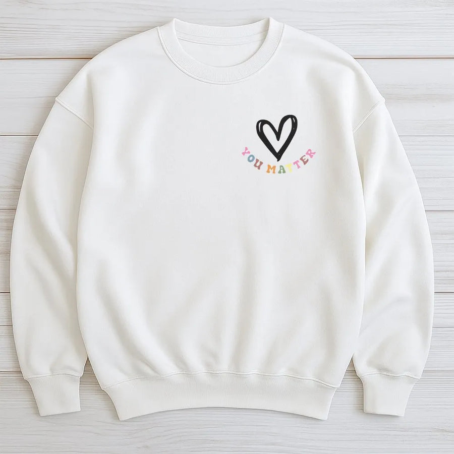 You Matter Sweatshirt | Minimalist Heart Graphic Pullover | Premium Cotton Blend | Inspirational Mental Health Awareness Gift for Women, Plus Size