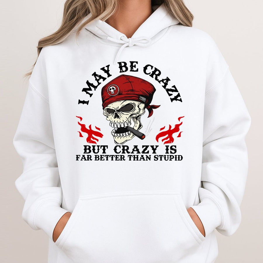 Skull Graphic Hoodie | I May Be Crazy Quote Design | Premium Cotton Blend | Badass Biker Gift for Men and Women