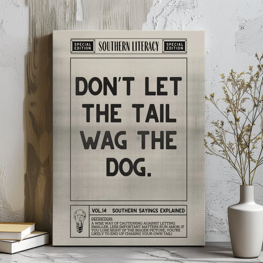 Don't Let The Tail Wag The Dog Wall Art | Southern Sayings Definition Print | Premium Gallery Wrap Canvas | Rustic Office Decor Motivational Gift