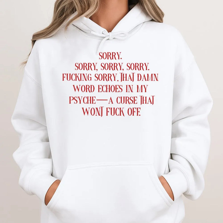 Sarcastic Sorry Hoodie | 'Echoes In My Psyche' Gothic Quote | Premium Cotton | Dark Humor Gift for Men & Women