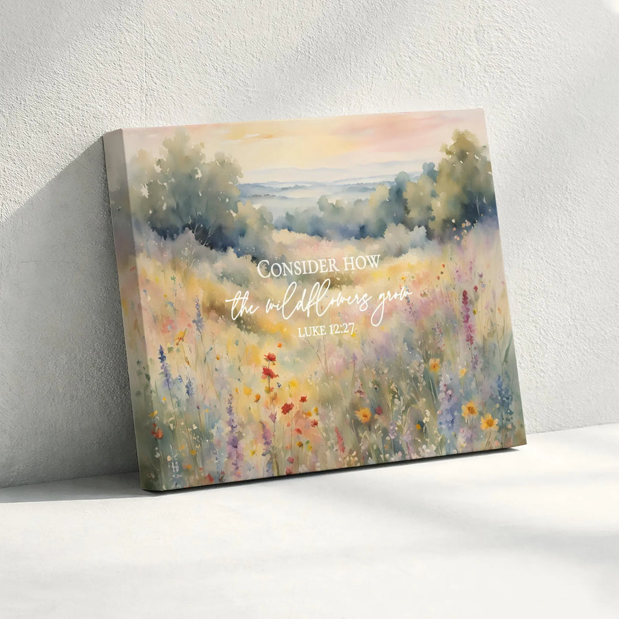 Consider How The Wildflowers Grow Canvas Print | Luke 12:27 Bible Verse Wall Art | Premium Fade-Resistant Watercolor Floral Decor | Faithful Home Gift