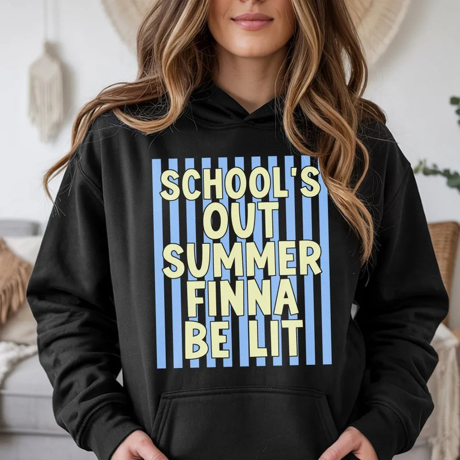 Schools Out Summer Hoodie | Funny 'Finna Be Lit' Last Day of School Sweatshirt | Premium Graphic Pullover | Unisex Gift for Students and Teachers