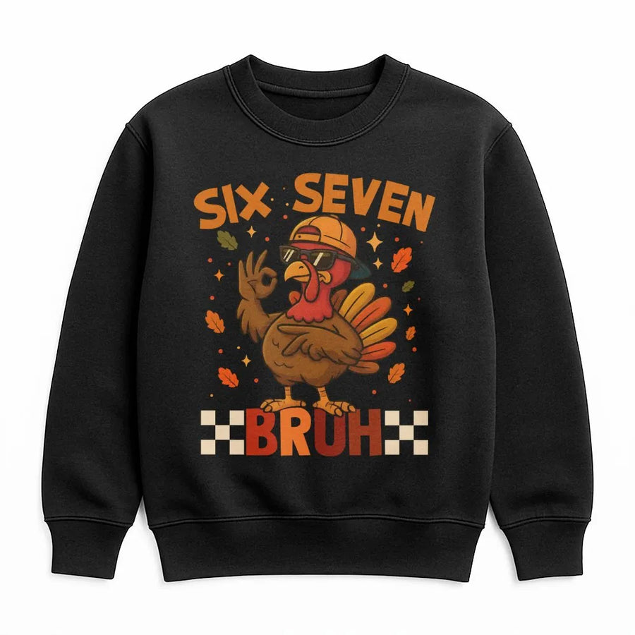 Six Seven Bruh Turkey Sweatshirt | Funny Thanksgiving Rap Aesthetic | Premium Cotton Blend | Gift For Him And Her