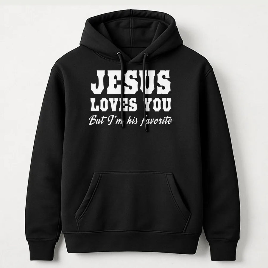 Jesus Loves You But I'm His Favorite Hoodie | Funny Christian Graphic Sweatshirt | Premium Cotton Blend | Gift For Religious Women & Men