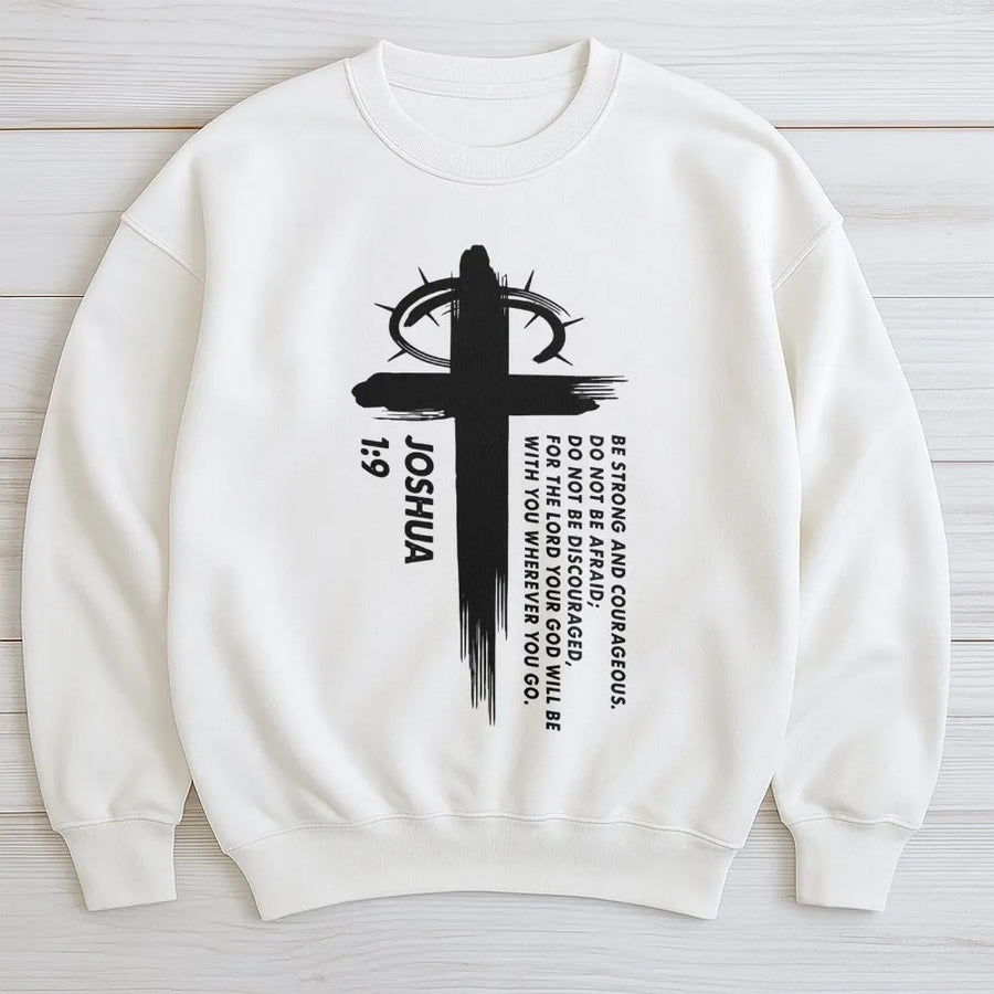 Joshua 1:9 Scripture Sweatshirt | Cross Faith Bible Verse Graphic | Premium Cotton Blend Crewneck | Christian Religious Gift For Men And Women