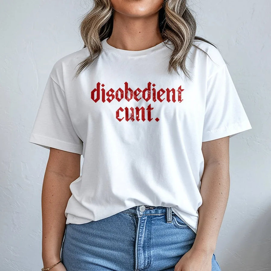 Disobedient Cunt T-Shirt | Edgy Gothic Font Graphic Tee | Premium Cotton Streetwear | Rebellious Punk Rock Statement Gift for Her
