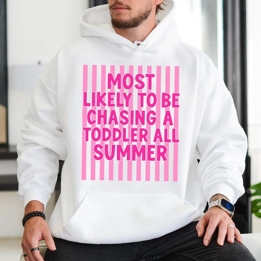 Funny Mom Hoodie | Most Likely To Be Chasing A Toddler All Summer | Soft Unisex Crewneck | Humorous Parenting Gift for Her