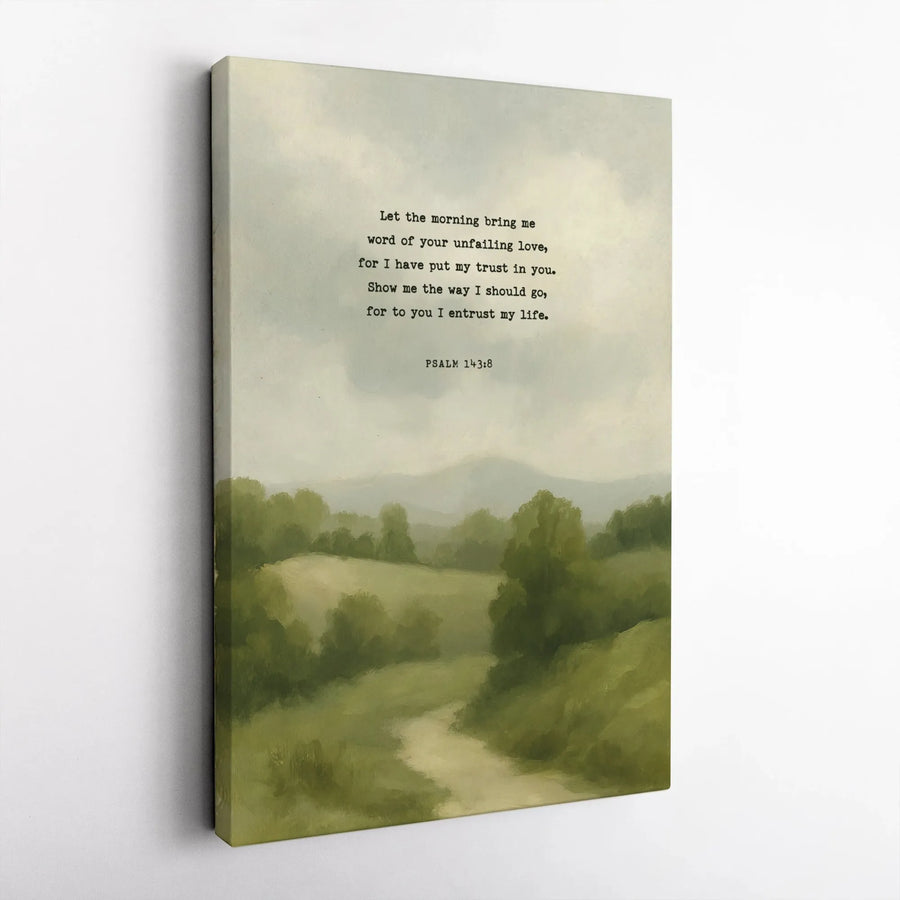 Christian Bible Verse Vertical Canvas | Psalm 143:8 Landscape Art | Premium Thick Gallery Wrap Print | Inspirational Home Decor Gift