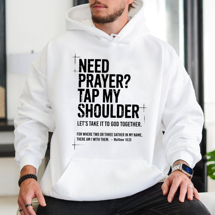 Need Prayer Tap My Shoulder Hoodie | Christian Bible Verse Graphic | Premium Cotton Blend | Faith-Based Gift for Men & Women