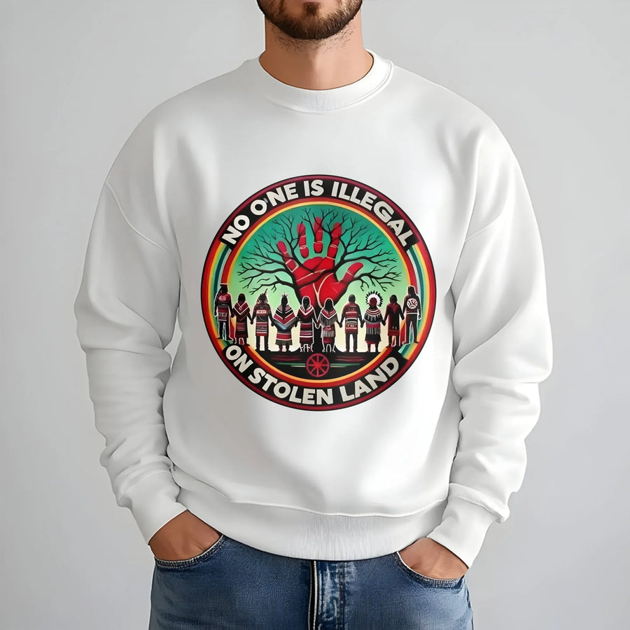 No One Is Illegal On Stolen Land Sweatshirt | Indigenous Rights Protest Graphic | Premium Cotton Blend | Social Justice Activist Gift