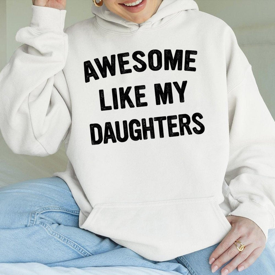 Awesome Like My Daughters Hoodie | Funny Dad Quote Sweatshirt | Soft Cotton-Polyester Blend | Perfect Father's Day 2026 Gift Idea for Proud Dad