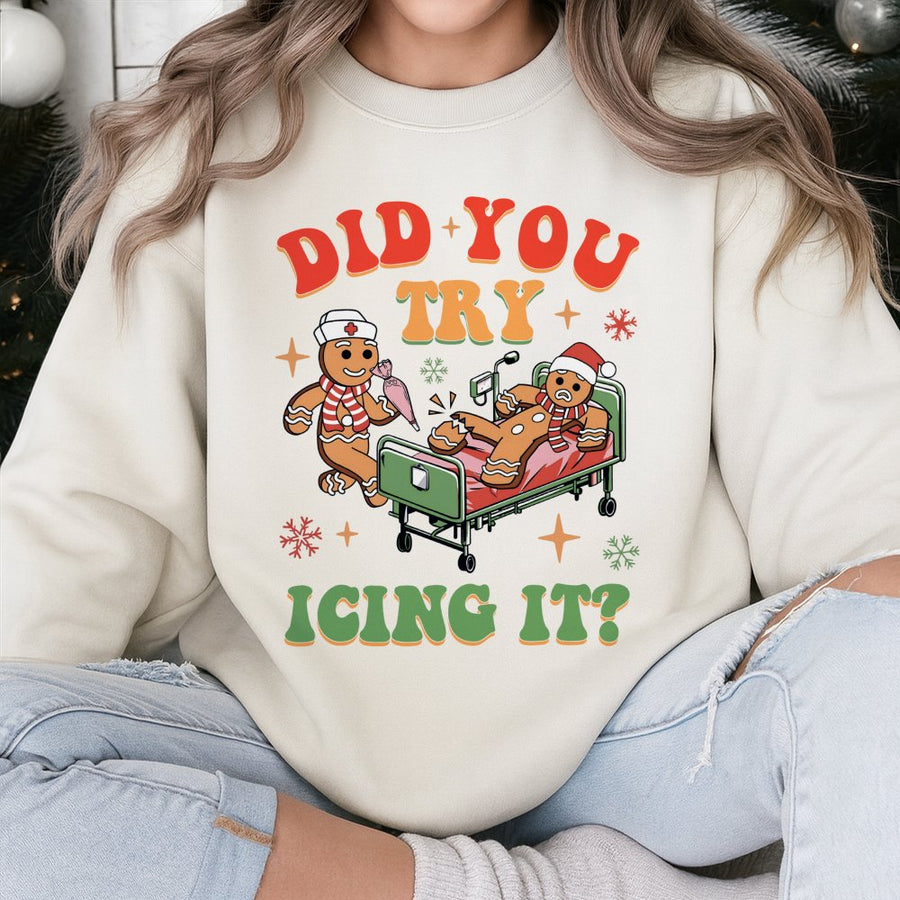 Did You Try Icing It Sweatshirt | Funny Gingerbread Nurse Christmas Gift | Soft Cotton Blend Crewneck | Holiday Apparel for Nurses & Healthcare Workers