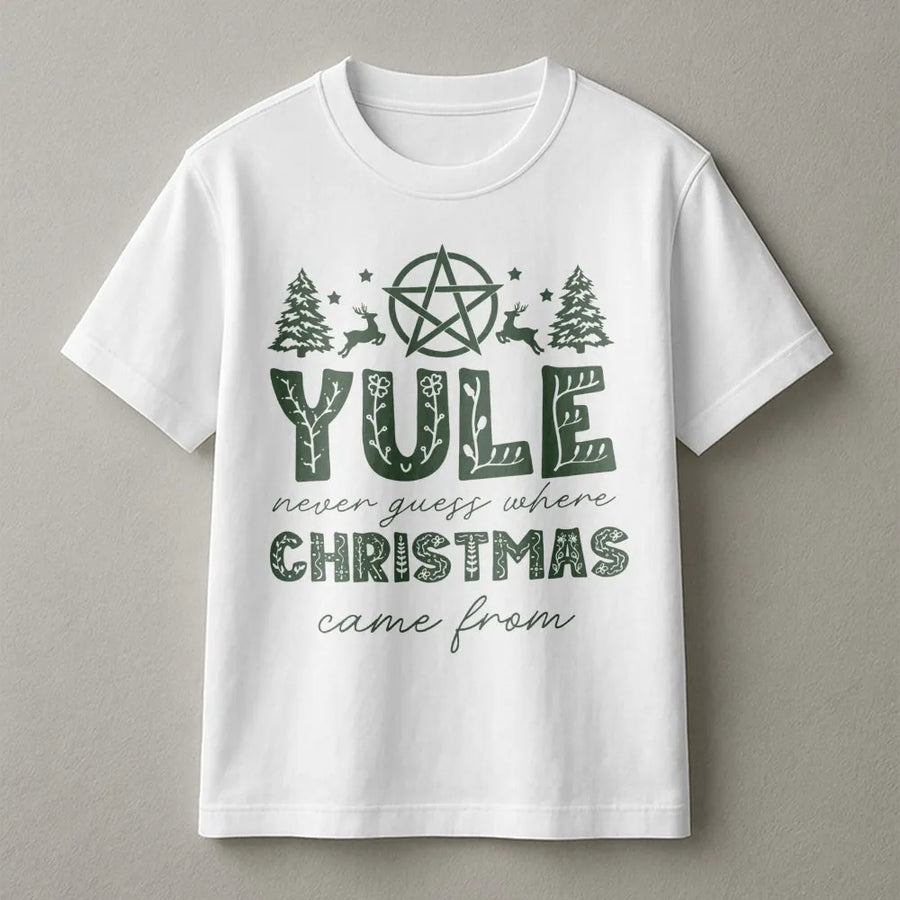 Yule Never Guess Where Christmas Came From T-Shirt | Pagan Holiday Graphic Tee | Premium Cotton | Gift for Solstice & Yule Lovers