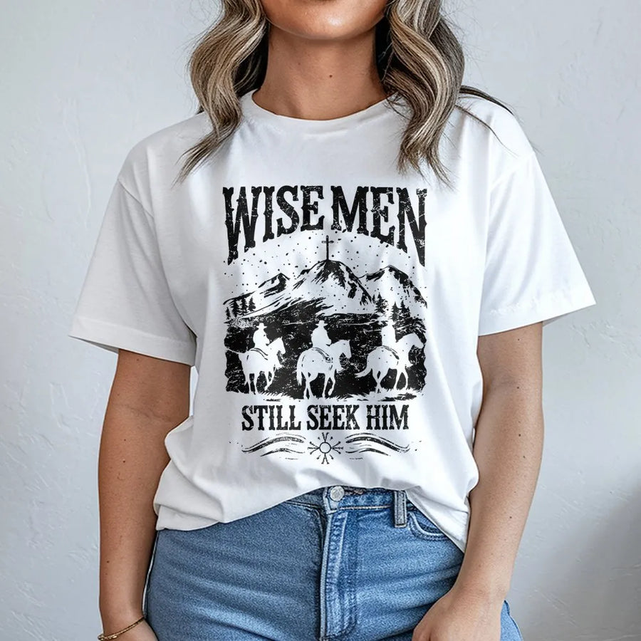 Wise Men Still Seek Him T-Shirt | Western Christian Christmas Graphic | Premium Cotton Religious Apparel | Faith-Based Holiday Gift for Believers