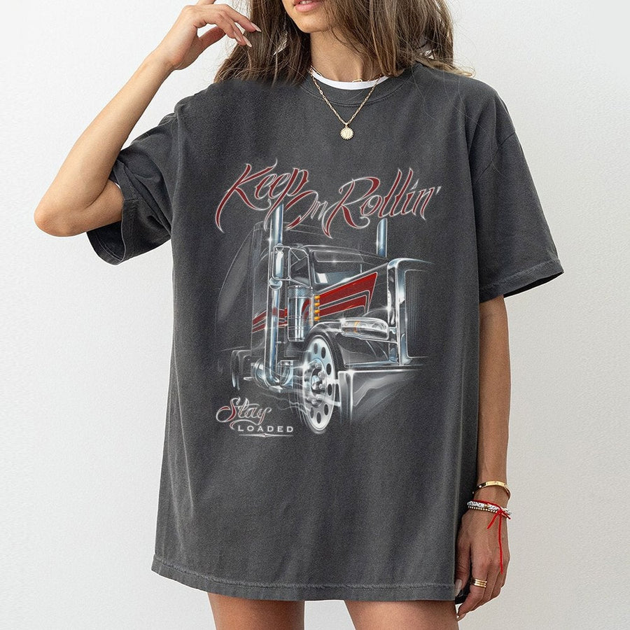 Semi Truck T-Shirt | Keep On Rollin' Stay Loaded Big Rig Graphic | 100% Cotton Premium Tee | Gift for Truckers and Long Haul Drivers