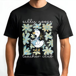 Silly Goose Teacher T-Shirt | Floral Back To School Graphic | 100% Soft Cotton | Premium Gift For Kindergarten And Elementary Teachers