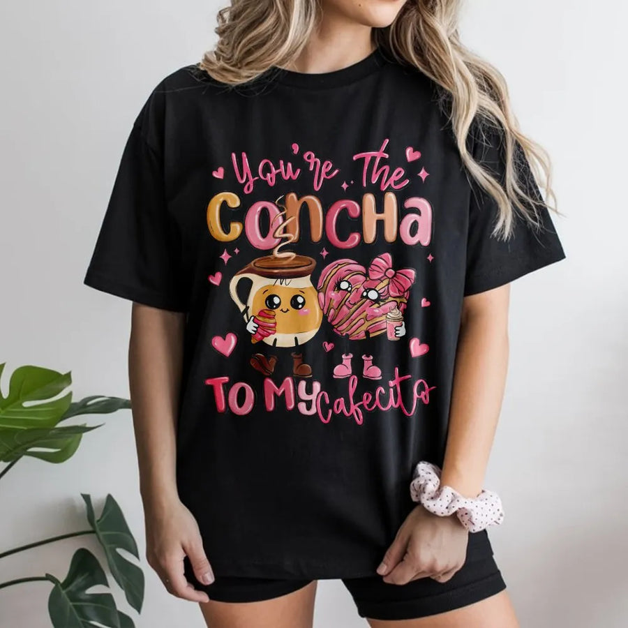 You Are The Concha To My Cafecito T-Shirt | Funny Mexican Food Pun Graphic | Soft Cotton Premium Tee | Cute Valentine's Gift For Couples