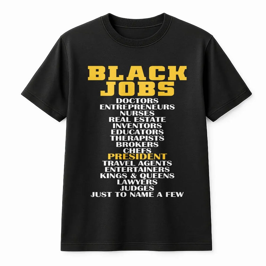 Black Jobs T-Shirt | Empowering Career Typography Graphic Tee | 100% Premium Cotton Apparel | Inspirational Gift for Professionals