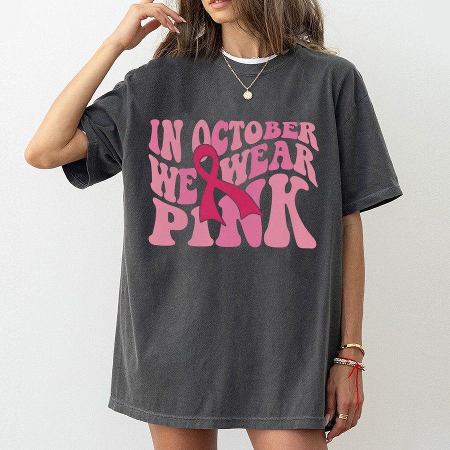In October We Wear Pink T-Shirt | Breast Cancer Awareness Ribbon Design | Premium 100% Cotton Tee | Empowering Cancer Support Gift For Women