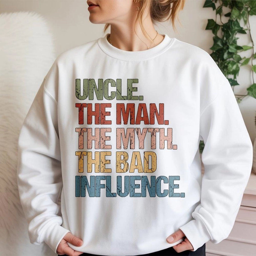 Uncle The Man The Myth The Bad Influence Sweatshirt | Vintage Funny Text Graphic | Soft Cotton Blend Unisex Pullover | Perfect Gift For Cool Uncles